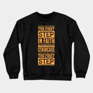 Lab No. 4 Take The First Step Martin Luther King Jr. Motivational Quote Crewneck Sweatshirt